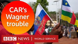 The Central African Republic’s Wagner trouble - The Global Jigsaw podcast, BBC World Service