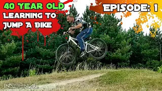 40 Year Old Learning To Jump On A Bike Ep:1