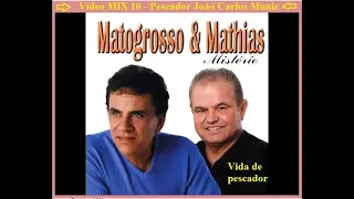 VIDEO 10 - MIX musica Matogrosso e Mathias, A Vida De Pescador