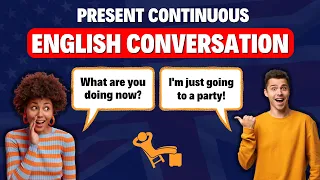 English Conversation in Present Continuous / Progressive - Improve Speaking Skills