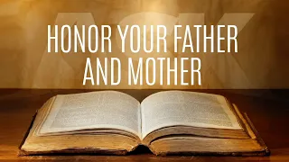 Honor Your Father and Mother