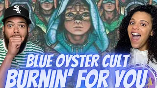 FIRST TIME HEARING Blue Oyster Cult -  Burnin For You REACTION