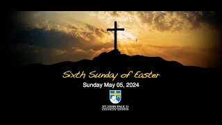 SJPII | Sixth Sunday of Easter 2024