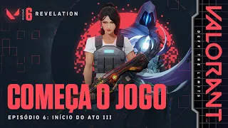 COMEÇA O JOGO // Episódio 6: Início do Ato III - VALORANT