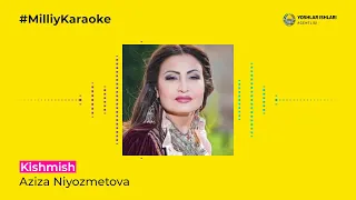 Aziza Niyozmetova - Kishmish | Milliy Karaoke