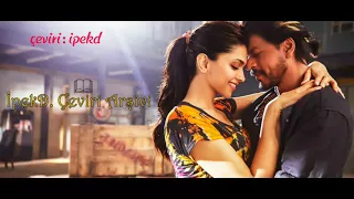 Tum Jo Aaye Türkçe Altyazılı - Ah Kalbim - Abhi - Pragya - Happy New Year Klip Shahrukh Khan Deepika