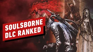 We Ranked Every FromSoftware SoulsBorne DLC