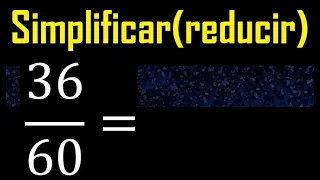 simplificar 36/60 simplificado, reducir fracciones a su minima expresion simple irreducible