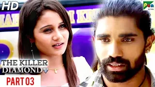 The Killer Diamond | New Action Hindi Dubbed Movie | Part 03 | Lokesh, Archana, Ranjitha