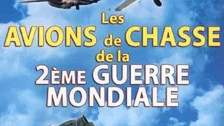 Les avions de chasse de la 2ème guerre mondiale