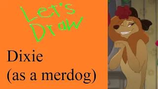 Let's Draw Dixie (The Fox and the Hound 2) as a merdog