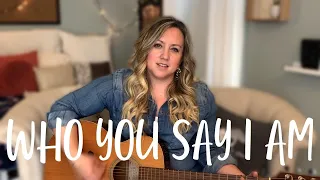 WHO YOU SAY I AM // HILLSONG WORSHIP (Cover)
