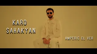 Karo Sahakyan - Amperic El Ver New 2022