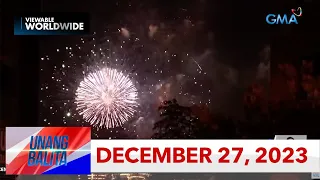 Unang Balita sa Unang Hirit: DECEMBER 27, 2023 [HD]