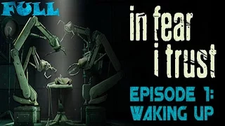 In Fear I Trust 2016 [PC] Walkthrough Gameplay #01 Full Episode 1"L'éveil / Waking up"