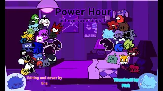 Power Hour But Every Turn A Different Cover Is Used (Power Hour But Everyone Sings It/BETADCIU)