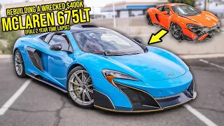 Restoring A Wrecked McLaren 675LT In 2 Years: The Full Build