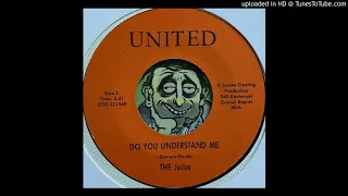 The Jujus - Do You Understand Me (United) 1966