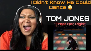 Tom Jones - Treat Her Right (Reaction)