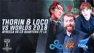 Thorin & Loco VS Worlds 2018 - AF vs C9 Feat. LS