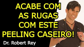 ACABE COM AS RUGAS COM ESTE PEELING CASEIRO - Dr. Rey