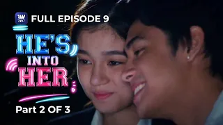 He's Into Her | Season 2 | Episode 9 | Part 2 of 3 | iWantTFC Originals Playback