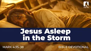 35. Jesus Asleep in the Storm - Mark 4:35-38