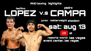 TEOFIMO LOPEZ VS PEDRO CAMPA highlights fights for junior welterweight this aug 13 2022