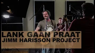 JIMM HARRISON PROJECT -  LANK GAAN PRAAT