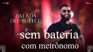 Gusttavo Lima - Balada do Buteco - SEM BATERIA E BASS - drumless/bassless - com metronomo