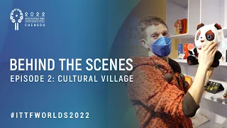 #ITTFWorlds2022 Behind the Scenes! | Ep. 2: Cultural Village