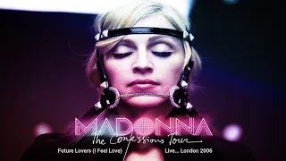 Madonna - Future Lovers (I Feel Love) (Live... The Confessions Tour London, England 2006)