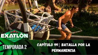 Capítulo 99 | Batalla por la permanencia Exatlón. | Temporada 2 | Exatlón México