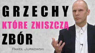 Grzechy które zniszczą zbór - Paweł Jurkowski