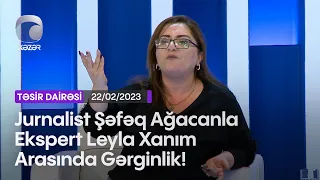 Jurnalist Şəfəq Ağacanla Ekspert Leyla Xanım Arasında Gərginlik!