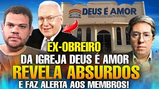 EX-OBREIRO da igreja DEUS É AMOR revela ABSURDOS e faz ALERTAS aos MEMBROS!