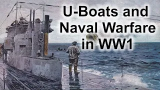 U-Boats and Naval Warfare - WW1 Documentary