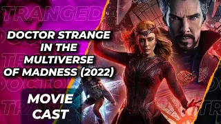 Cast of " Doctor Strange in the Multiverse of Madness (2022) " movie Characters | Then vs Now 🎬