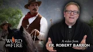 Bishop Barron on "For Greater Glory"