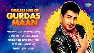 Timeless Hits Of Gurdas Maan | Dil Da Mamla Hai | Akhiyan Udeek Diyaan | Bekedre Lokan |Punjabi Song