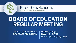Board of Education Regular Meeting - May 12, 2022