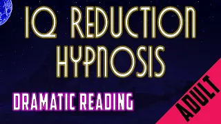 IQ Reduction Hypnosis - 🔞ADULT SFW EDIT - read by Count Howl