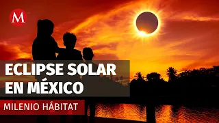 Próximo eclipse solar será visible en varios estados de México | Milenio Hábitat