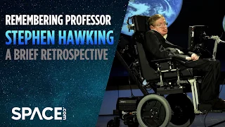 Remembering Professor Stephen Hawking - A Brief Retrospective