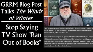 GRRM Blogs Winds of Winter Update: Stop Saying the TV Show "Ran Out of Books", D&D Abandoned Them