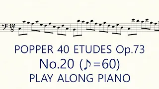 Popper No.20 ♪=60 Slow Practice Play Along Piano High School of Cello Playing 40 Etudes op.73
