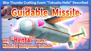 Weird nickname of the Tokushu Heiki Missile [War Thunder: Crafting Event]
