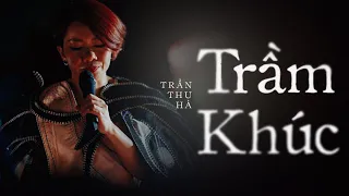 Trần Thu Hà - Trầm Khúc (Sadness lullaby) | Live at Mây Lang Thang