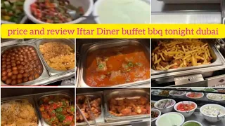 BBQ tonight dubai full menu price and review Iftar Diner buffet in dubai best Pakistani  Restaurant