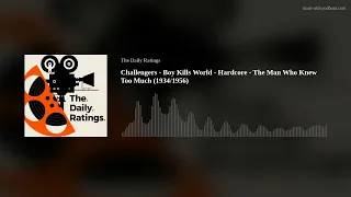 Challengers - Boy Kills World - Hardcore - The Man Who Knew Too Much (1934/1956)